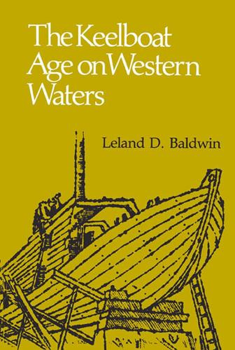 The Keelboat Age On Western Waters (Paperback)
