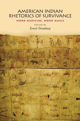 American Indian Rhetorics of Survivance: Word Medicine, Word Magic (Paperback)