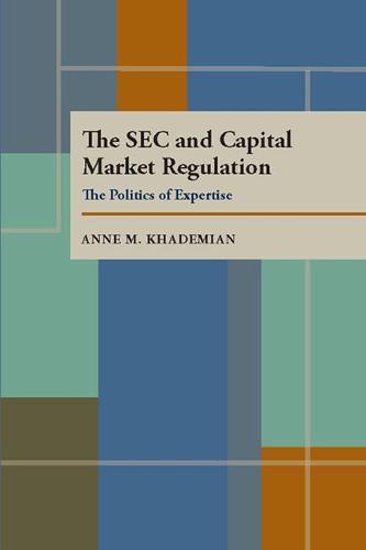 The SEC and Capital Market Regulation: The Politics of Expertise (Paperback)
