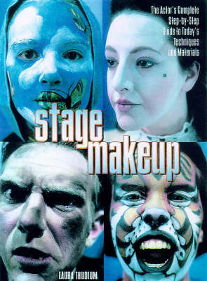 Stage Makeup By Laura Thudium Waterstones - Stage Makeup S Stage Makeup By Laura Thudium Waterstones - Stage Makeup S