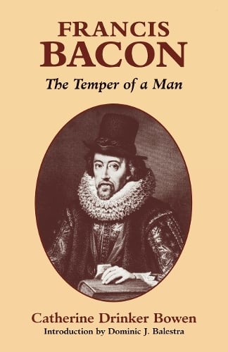 Francis Bacon: The Temper of a Man (Hardback)
