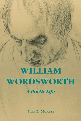 William Wordsworth: A Poetic Life (Paperback)