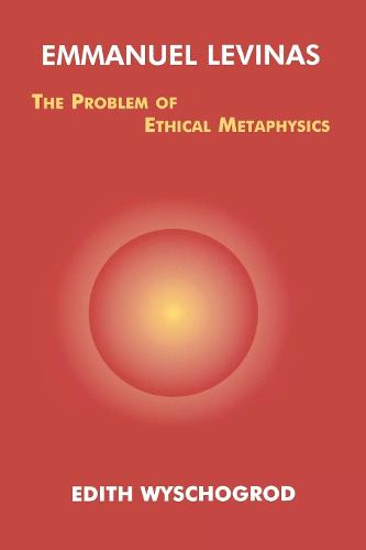 Emmanuel Levinas: The Problem of Ethical Metaphysics - Perspectives in Continental Philosophy (Paperback)