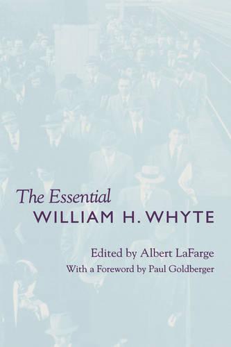 The Essential William H. Whyte (Hardback)