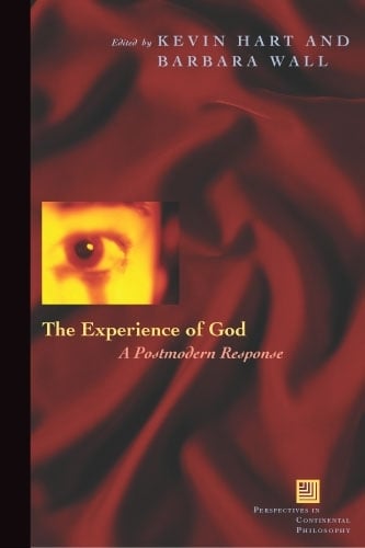 The Experience of God: A Postmodern Response - Perspectives in Continental Philosophy (Hardback)