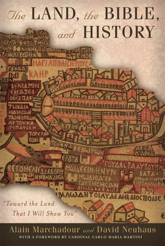 The Land, the Bible, and History: Toward the Land That I Will Show You - Abrahamic Dialogues (Hardback)