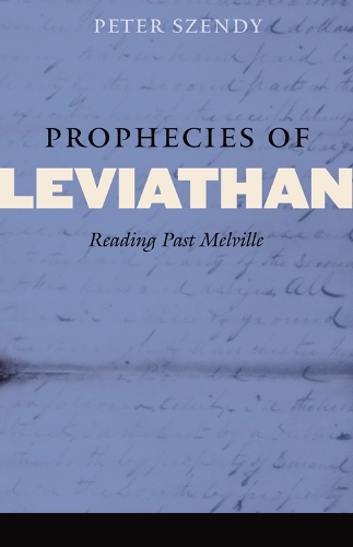 Prophecies of Leviathan: Reading Past Melville (Paperback)
