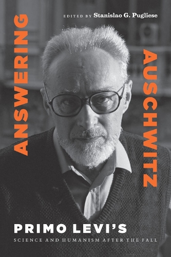 Answering Auschwitz: Primo Levi's Science and Humanism after the Fall (Paperback)