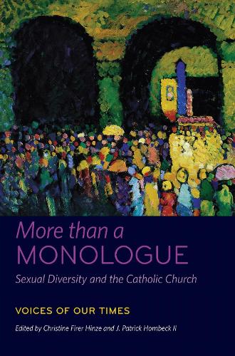 More than a Monologue: Sexual Diversity and the Catholic Church: Voices of Our Times - Catholic Practice in North America (Paperback)