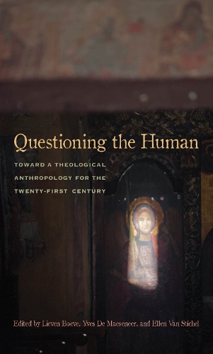 Questioning the Human: Toward a Theological Anthropology for the Twenty-First Century (Hardback)