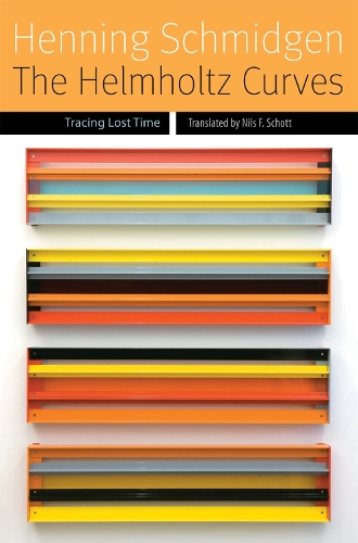 The Helmholtz Curves: Tracing Lost Time - Forms of Living (Hardback)