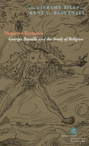 Negative Ecstasies: Georges Bataille and the Study of Religion - Perspectives in Continental Philosophy (Paperback)