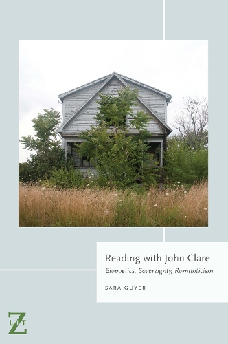 Reading with John Clare: Biopoetics, Sovereignty, Romanticism - Lit Z (Paperback)