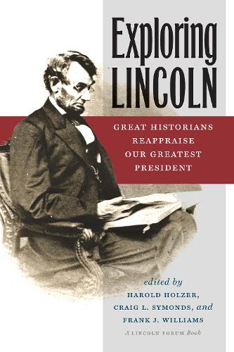 Exploring Lincoln: Great Historians Reappraise Our Greatest President - The North's Civil War (Paperback)
