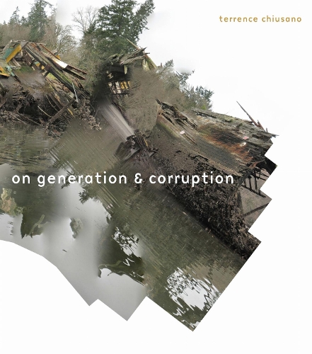 On Generation & Corruption: Poems - Poets Out Loud (Hardback)