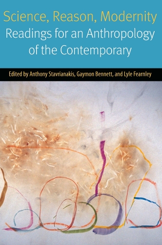 Science, Reason, Modernity: Readings for an Anthropology of the Contemporary - Forms of Living (Hardback)