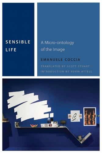 Sensible Life: A Micro-ontology of the Image - Commonalities (Hardback)