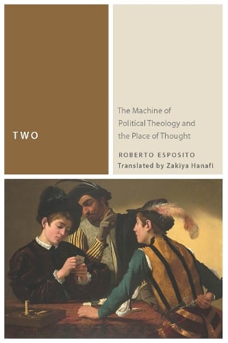 Two: The Machine of Political Theology and the Place of Thought - Commonalities (Paperback)