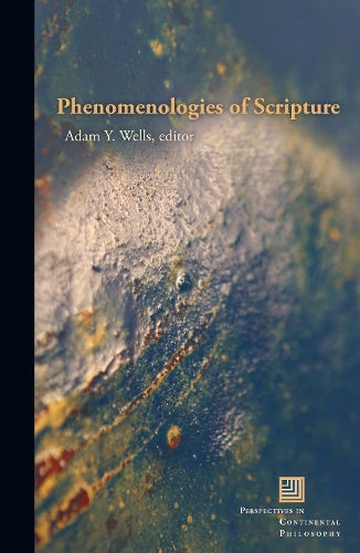 Phenomenologies of Scripture - Perspectives in Continental Philosophy (Hardback)