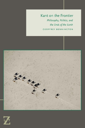 Kant on the Frontier: Philosophy, Politics, and the Ends of the Earth - Lit Z (Paperback)