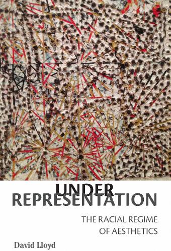 Under Representation: The Racial Regime of Aesthetics (Hardback)