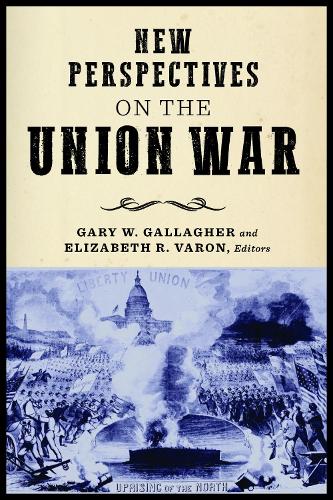 New Perspectives on the Union War - The North's Civil War (Paperback)