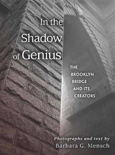 In the Shadow of Genius: The Brooklyn Bridge and Its Creators (Paperback)