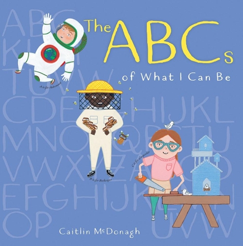 The ABCs of What I Can Be (Hardback)