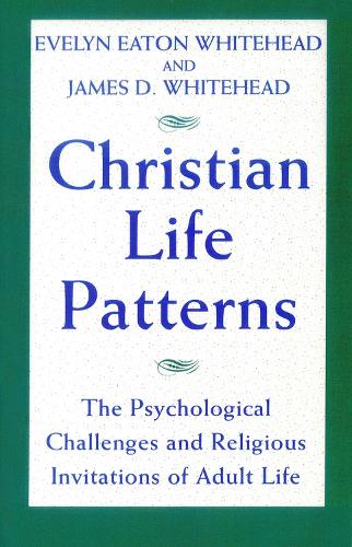 Christian Life Patterns: The Psychological Challenges and Religious Invitations of Adult Life (Paperback)