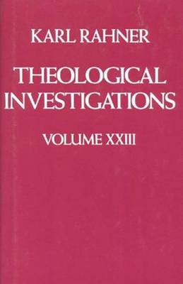 Theological Investigations: Final Writings v. 23 (Hardback)