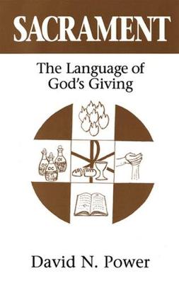 Sacrament: The Language of God's Giving (Paperback)
