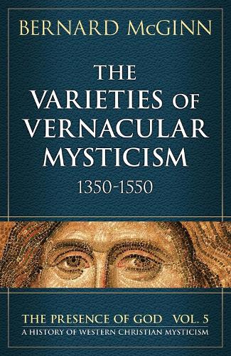 Cover The Varieties of Vernacular Mysticism: 1350-1550