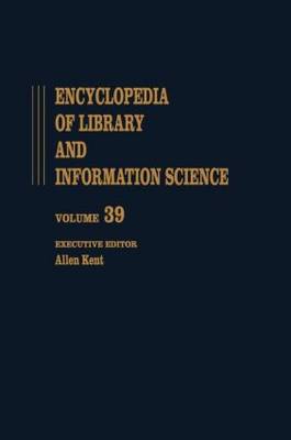 Encyclopedia of Library and Information Science: Encyclopedia of Library and Information Science Accreditation of Library Education to Videotex: Teletext, and the Impatt of Television Systems Information Systems on Library Services Volume 39. Supplement 4 - Library and Information Science Encyclopedia (Hardback)
