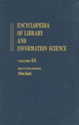 Encyclopedia of Library and Information Science: Encyclopedia of Library and Information Science Supplement 9: Basic to Zambia: National Legal Deposit Library of Volume 44 - Library and Information Science Encyclopedia (Hardback)