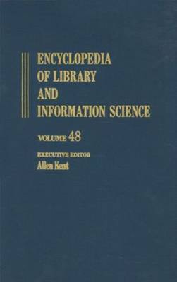 Encyclopedia of Library and Information Science: Volume 49 - Supplement 12: Appraisals to Stress and Burnout in the Library Workplace - Library and Information Science Encyclopedia (Hardback)