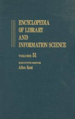 Encyclopedia of Library and Information Science: Encyclopedia of Library and Information Science Supplement 14: Automation of Library and Information Services in China: II. Taiwan to Thesaurus Management Software Volume 51 - Library and Information Science Encyclopedia (Hardback)
