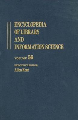 Encyclopedia of Library and Information Science: Volume 56 - Supplement 19: Accreditation and the Academic Library to The Use of an Animated Tutor in Teaching Chinese - Library and Information Science Encyclopedia (Hardback)