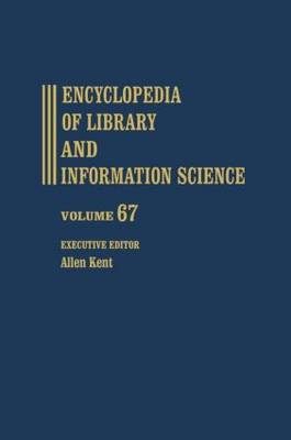 Encyclopedia of Library and Information Science: Volume 67 (Supplement 30) - Library and Information Science Encyclopedia (Hardback)