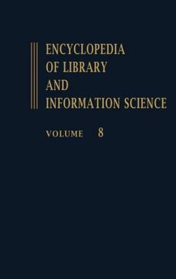Encyclopedia of Library and Information Science: Volume 8 - El Salvador: National Library in to Ford Foundation - Library and Information Science Encyclopedia (Hardback)