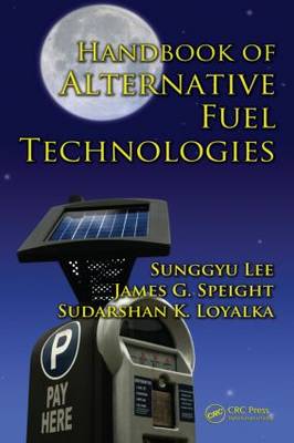 Handbook of Alternative Fuel Technologies - Green Chemistry and Chemical Engineering 18 (Hardback)