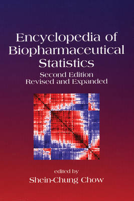Encyclopedia of Biopharmaceutical Statistics, Second Edition (Hardback)