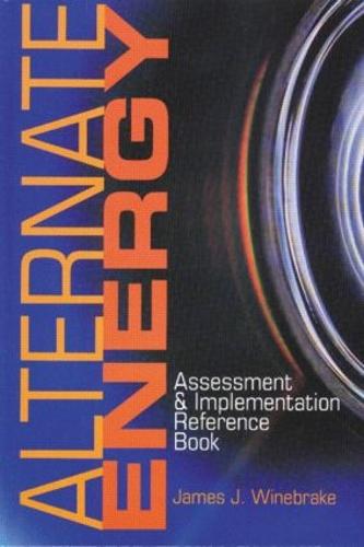 Alternate Energy: Assessment & Implementation Reference Book (Hardback)