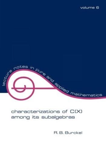 Characterization of C(x) among its Subalgebras - Lecture Notes in Pure and Applied Mathematics 6 (Paperback)