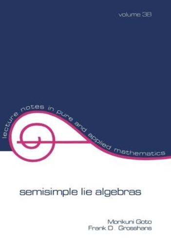Semisimple Lie Algebras - Lecture Notes in Pure and Applied Mathematics 38 (Paperback)