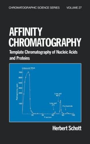 Affinity Chromatography: Template Chromatography of Nucleic Acids and Proteins - Chromatographic Science Series 27 (Hardback)