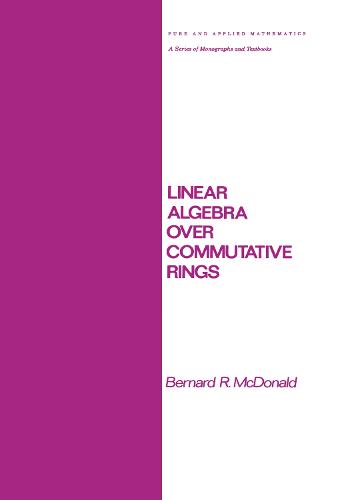 Linear Algebra over Commutative Rings - Chapman & Hall/CRC Pure and Applied Mathematics 87 (Hardback)