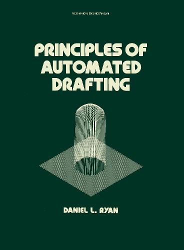 Principles of Automated Drafting - Mechanical Engineering 28 (Hardback)