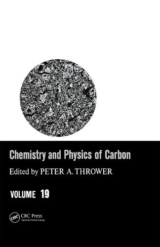 Chemistry & Physics of Carbon: Volume 19 - Chemistry and Physics of Carbon 19 (Hardback)