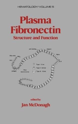 Plasma Fibronectin: Structure and Functions - Hematology 5 (Hardback)