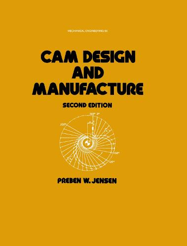 Cam Design and Manufacture, Second Edition - Mechanical Engineering 55 (Hardback)